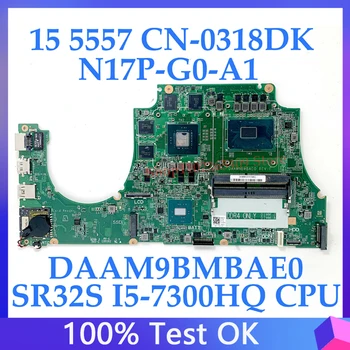 CN-0318DK 0318DK 318DK дънна Платка за лаптоп DELL 5577 с процесор SR32S I5-7300HQ GTX1050 DAAM9BMBAD0 100% Работи Добре