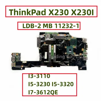 LDB-2 MB 11232-1 За Lenovo ThinkPad X230 X230I дънна Платка на лаптоп с процесор Core I3 I5 I7-3612QE DDR3 Напълно Тестван