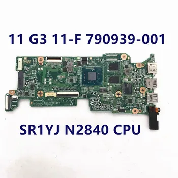 790939-001 най-Високо Качество За Chromebook 11 G3 11-F дънна Платка на лаптоп DAY07MB16D1 с процесор SR1YJ N2840 Placa Madre 100% Тествана е НОРМАЛНО