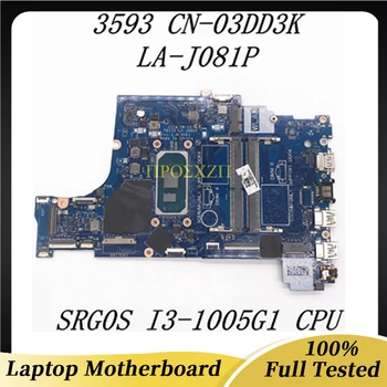 CN-03DD3K 03DD3K 3DD3K висок клас дънна Платка за лаптоп DELL 3593 дънна Платка LA-J081P с процесор SRG0S I3-1005G1 100% Работи добре