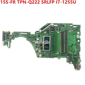 DA0P5NMB8E0 За HP TPN-Q222 15s-fr5004TU 15S-FR дънна Платка на лаптоп 0P5N SRLFP I7-1255U 100% Напълно Тестван