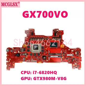 GX700VO с процесор i7-6820HQ GTX980M-8GB GPU дънната Платка за ASUS G701V GX700VO GX700 GX700V дънна Платка на Лаптоп, Тест на 100% По ред