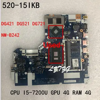 Използва се за Lenovo ideapad 520-15IKB дънна Платка на лаптоп дънна платка NM-B242 ПРОЦЕСОР I5-7200 GPU 4G RAM 4G FRU 5B20N98484
