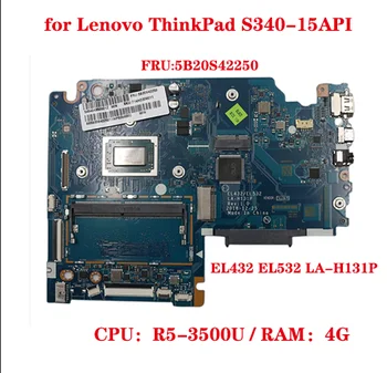 FRU: 5B20S42250 за Lenovo ThinkPad S340-15API дънна платка на лаптоп EL432 EL532 LA-H131P процесор: R5-3500U RAM 4G 100% тестова работа