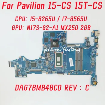 Дънна платка DAG7BMB48C0 за лаптоп HP Pavilion 15-CS 15T-CS дънна Платка Процесор: I5-8265U I7-8565U Графичен процесор: MX250 2 GB DDR4 100% Тест В ред