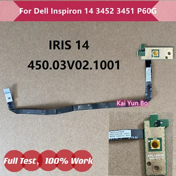 Истински За Dell Inspiron 14 3451 3452 P60G Лаптоп Бутон Такса за Включване С Кабел IRIS 14 450.03V02.1001 450.03V02.0001