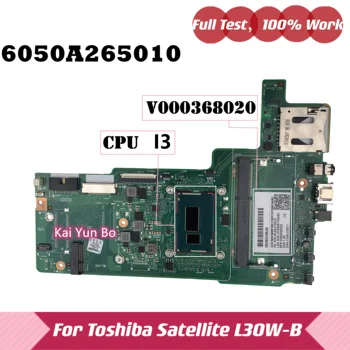 Дънната платка на Лаптопа V000368020 За Toshiba Satellite L30W-B дънна Платка на Лаптоп 6050A265010 с процесор i3 DDR3 100% Тест В ред